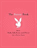 Bunny Book How to Walk Talk Tease & Please Like a Playboy Bunny
