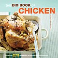Big Book of Chicken More Than 275 Recipes for the Worlds Favorite Ingredient