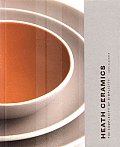 Heath Ceramics: The Complexity of Simplicity (Pottery Books, Books about Ceramics)
