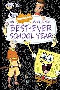 Nickelodeon Guide to Your Best Ever School Year