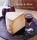 Cheese & Wine A Guide to Selecting Pairing & Enjoying