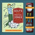 Golfs Greatest Practical Jokes Everything You Need to Pull Pranks Like a Pro