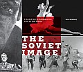 Soviet Image A Hundred Years of Photographs from Inside the Tass Archives