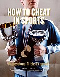 How to Cheat in Sports Professional Tricks Exposed