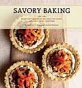 Savory Baking Warm & Inspiring Recipes for Crisp Crumbly Flaky Pastries