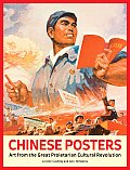 Chinese Posters Art from the Great Proletarian Cultural Revolution