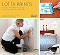 Lotta Prints How to Print with Anything from Potatoes to Linoleum