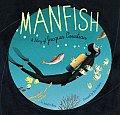 Manfish A Story Of Jacques Cousteau