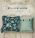Pillow Book Over 25 Simple To Sew Patterns for Every Room & Every Mood With 25 Simple To Sew Patterns