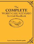 Complete Worst Case Scenario Survival Handbook