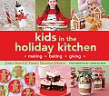 Kids in the Holiday Kitchen Making Baking Giving