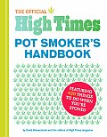 Official High Times Pot Smokers Handbook Featuring 420 Things to Do When Youre Stoned