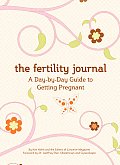 Fertility Journal A Day By Day Guide to Getting Pregnant