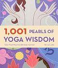 1001 Pearls of Yoga Wisdom Take Your Practice Beyond the Mat