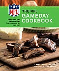 NFL Gameday Cookbook 150 Recipes to Feed the Hungriest Fan from Preseason to the Super Bowl