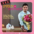 XXX Porn for Women Hotter Hunkier & More Helpful Around the House