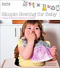 Lotta Jansdotters Simple Sewing for Baby 20 Easy Projects for Newborns to Toddlers