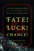 Fate Luck Chance Amy Tan Stewart Wallace & the Making of the Bonesetters Daughter Opera