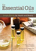 The Essential Oils Deck: Simple Blends for Health and Beauty