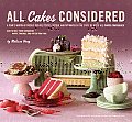 All Cakes Considered A Years Worth Of Weekly Recipes Tested Tasted & Approved by the Staff of NPRs All Things Considered