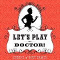 Lets Play Doctor Dozens of Sexy Games