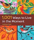 1001 Ways To Live In The Moment
