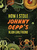 How I Stole Johnny Depps Alien Girlfriend