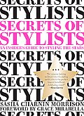Secrets of Stylists An Insiders Guide to Styling the Stars