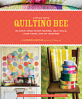 Little Bits Quilting Bee 20 Quilts Using Charm Squares Jelly Rolls Layer Cakes & Fat Quarters