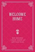 Welcome Home Make Your House a Healthy Wealthy & Happy Place to Live