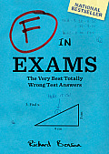 F in Exams The Very Best Totally Wrong Test Answers