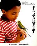 Young Pet Owner's Guides||||Taking Care of Your Parakeet