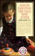 Keys To Parenting The Child With Autism