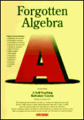 Forgotten Algebra 2nd Edition A Self Teaching Re