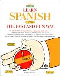 Learn Spanish The Fast & Fun Way 1st Edition