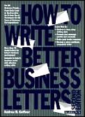 How To Write Better Business Letters 2nd Edition