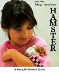 Young Pet owner's Guides||||Taking Care of Your Hamster