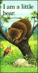 I Am A Little Bear Little Animal Books