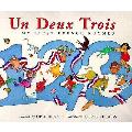 Un Deux Trois My First French Rhymes