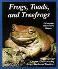 Frogs Toads & Treefrogs Everything About
