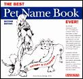 Best Pet Name Book Ever 2nd Edition