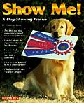 Show Me A Dog Showing Primer