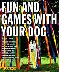 Fun & Games With Your Dog
