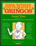 Spanish For Gringos Level Two st edition