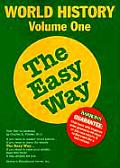 World History The Easy Way Volume 1 Ancient & Medieval Times to AD 1500