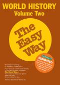 World History The Easy Way Volume 2 AD 1500 to the Present