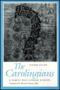 The Carolingians: A Family Who Forged Europe