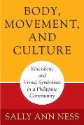 Body, Movement, and Culture: Kinesthetic and Visual Symbolism in a Philippine Community