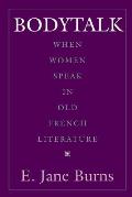 Bodytalk: When Women Speak in Old French Literature
