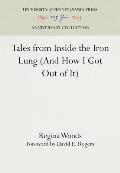Tales from Inside the Iron Lung (and How I Got Out of It)